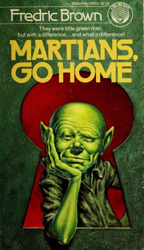 Fredric Brown: Martians, Go Home (Paperback, 1981, Del Rey)