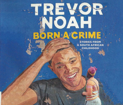 Trevor Noah: Born a Crime (AudiobookFormat, 2016, Audible Studios on Brilliance)