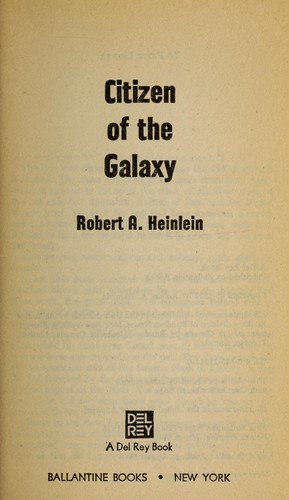 Robert A. Heinlein: Citizen of the Galaxy (1984, Del Rey)