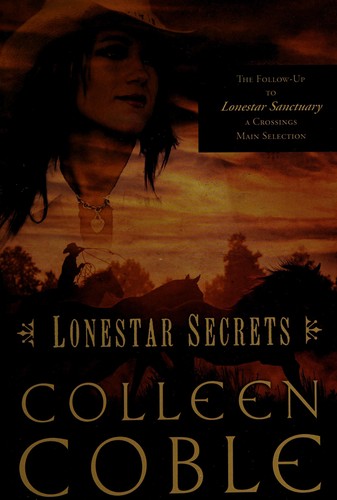 Colleen Coble: Lonestar secrets (2008, Thomas Nelson)