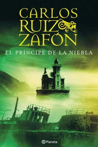 Carlos Ruiz Zafón: El Principe de La Niebla (Spanish language, 2006, Planeta)