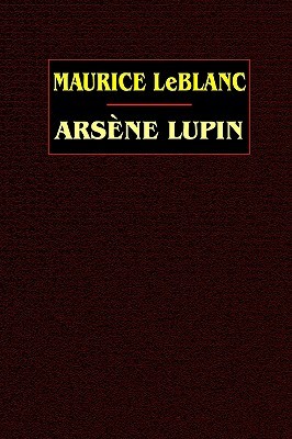 Maurice LeBlanc and Edgar Jepson: Arsène Lupin (Paperback, 2003, Wildside Press)