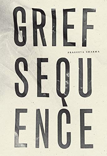 Prageeta Sharma: Grief Sequence (Paperback, 2019, Wave Books)