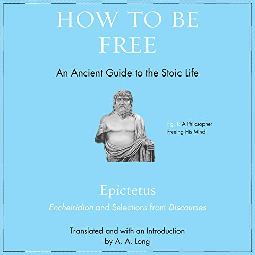 Epictetus, Anthony Long, Shaun Grindell: How to Be Free (AudiobookFormat, 2018, HighBridge Audio)