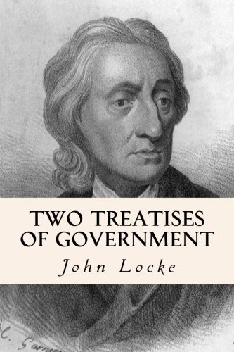 John Locke: Two Treatises of Government (Paperback, 2014, Createspace Independent Publishing Platform, CreateSpace Independent Publishing Platform)