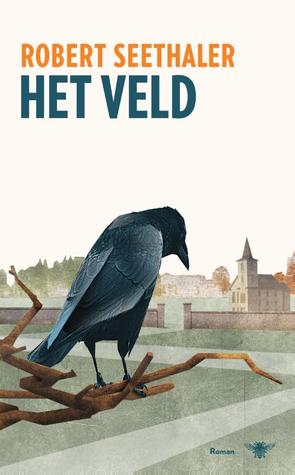 Robert Seethaler, Liesbeth van Nes: Het veld (Hardcover, Nederlands language, De Bezige bij)