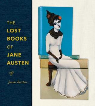 Janine Barchas: Lost Books of Jane Austen (2019, Johns Hopkins University Press)