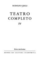 Rodolfo Usigli: Teatro completo (Spanish language, 1963, Fondo de Cultura Económica)