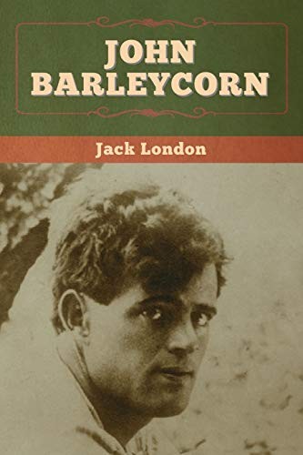 Jack London: John Barleycorn (2020, Bibliotech Press)