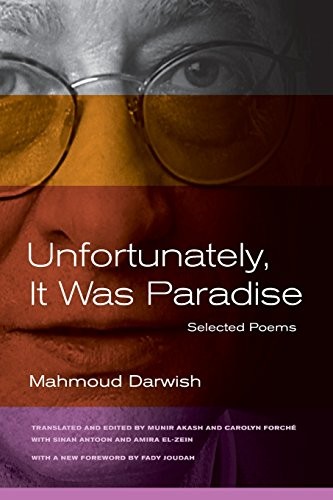 Mahmoud Darwish: Unfortunately, It Was Paradise (Paperback, 2013, University of California Press)