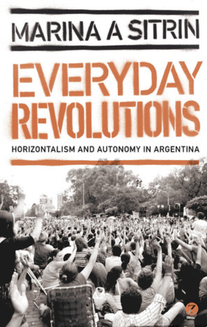 Marina Sitrin: Everyday revolutions (2012, Zed Books)