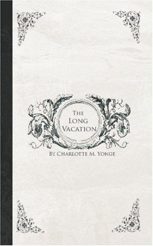 Charlotte Mary Yonge: The Long Vacation (Paperback, 2006, BiblioBazaar)