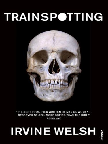 Irvine Welsh: Trainspotting (2008, Random House Publishing Group)