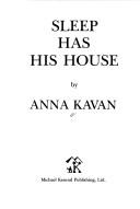 Anna Kavan: Sleep Has His House (Hardcover, 1984, Michael Kesend Pub Ltd)