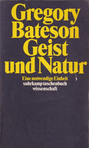 Gregory Bateson: Geist und Natur (1995, Suhrkamp Verlag)