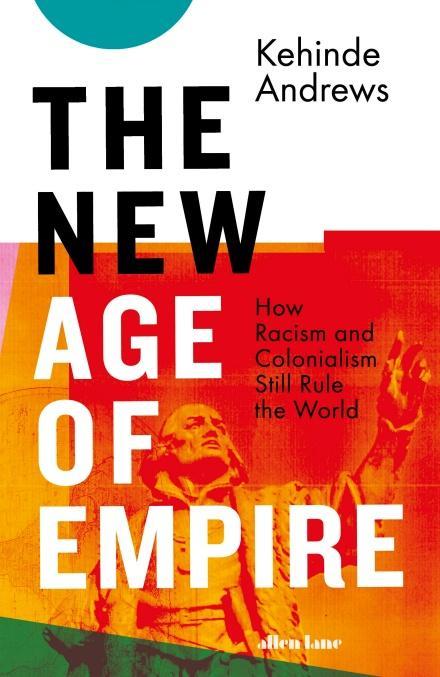 Kehinde Andrews: The New Age of Empire