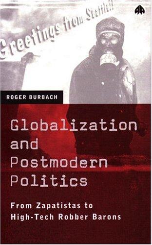 Roger Burbach: Globalization And Postmodern Politics (Hardcover, 2000, Pluto Press)