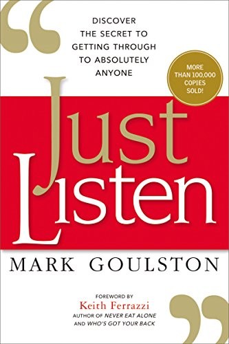 Mark Goulston: Just Listen (2015, AMACOM)