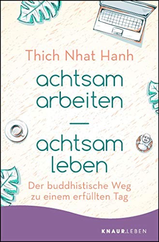 Nhat Thich: achtsam arbeiten achtsam leben (Paperback, 2019, Knaur MensSana TB)