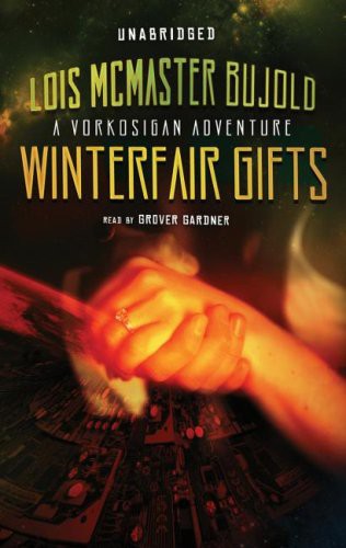 Lois McMaster Bujold, Grover Gardner: Winterfair Gifts (AudiobookFormat, 2008, Blackstone Audiobooks, Inc., Blackstone Audiobooks)