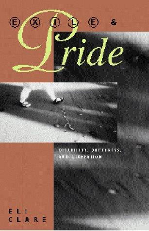 Eli Clare: Exile and Pride (1999, South End Press)