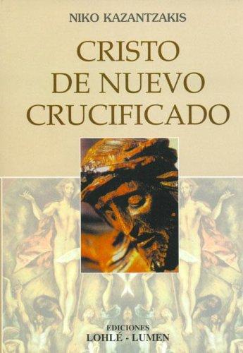 Nikos Kazantzakis: Cristo de Nuevo Crucificado (Paperback, Spanish language, 1999, Losada)