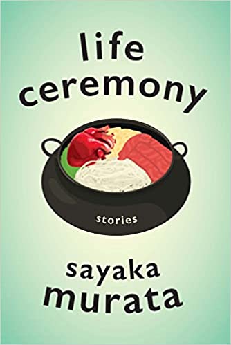 Sayaka Murata: Life Ceremony (2022, Granta Books)