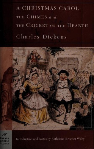 Charles Dickens: A Christmas Carol, The Chimes & The Cricket on the Hearth (Barnes & Noble Classi (Barnes & Noble Classics) (Paperback, 2004, Barnes & Noble Classics)