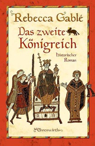 Rebecca Gablé: Das zweite Königreich. (Hardcover, German language, 2000, Ehrenwirth Verlag)