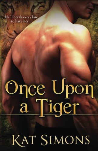 Kat Simons: Once Upon a Tiger (Paperback, 2016, T&d Publishing, T&D Publishing)