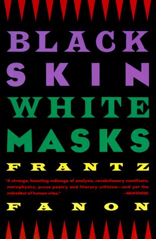 Frantz Fanon: Black Skin, White Masks (Paperback, 1994, Grove Press)