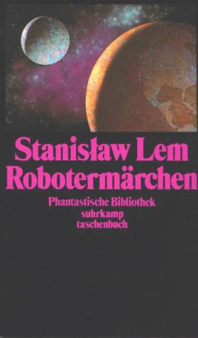 Stanisław Lem, Franz Rottensteiner, Daniel E. Mroz: Robotermärchen (Paperback, German language, 2002, Suhrkamp)
