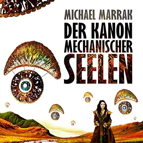 Michael Marrak: Der Kanon mechanischer Seelen (AudiobookFormat, German language, 2019, TIDE exklusiv)