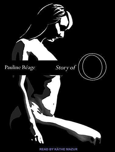 Pauline Reage, Käthe Mazur: Story of O (AudiobookFormat, 2012, Tantor Audio)