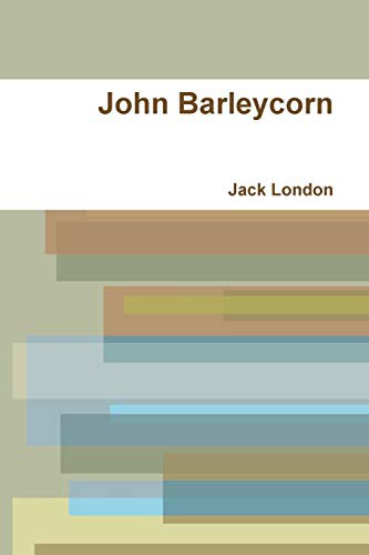 Jack London: John Barleycorn (Paperback, 2020, Lulu.com, lulu.com)