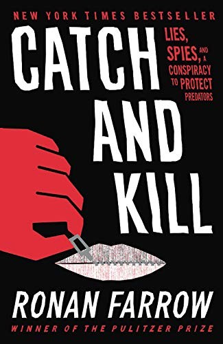 Ronan Farrow: Catch and Kill (2019, Little, Brown and Company)