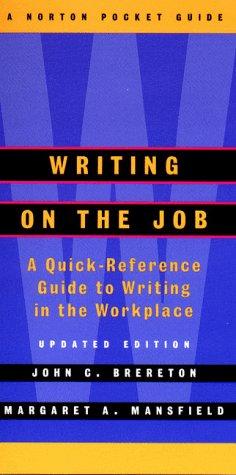 John C. Brereton, Margaret A. Mansfield: Writing on the job (2000, W.W. Norton)