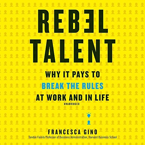 Francesca Gino: Rebel Talent (AudiobookFormat, 2018, HarperCollins Publishers and Blackstone Audio)