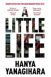 Hanya Yanagihara: A Little Life (Paperback, 2016, Picador)