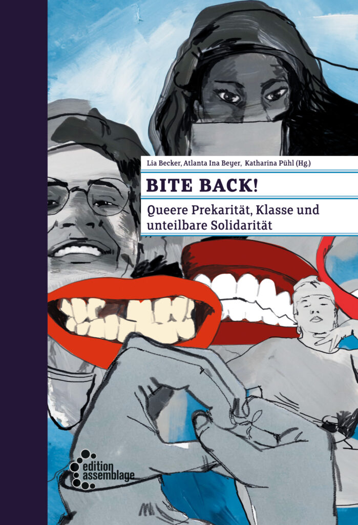 Lia Becker, Katharina Pühl, Atlanta Ina Beyer: Bite back! (deutsch language, edition assemblage)