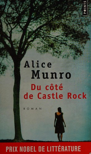 Alice Munro: Du côté de Castle Rock (French language, 2010, Points)