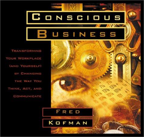 Fred Kofman: Conscious Business (AudiobookFormat, 2002, Sounds True)