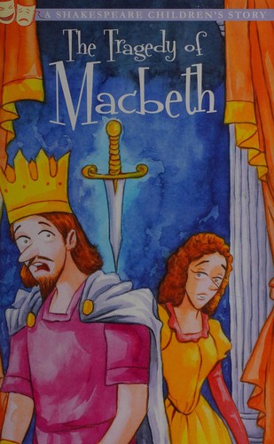 Macaw Books: The tragedy of Macbeth (2013, Sweet Cherry Publishing)