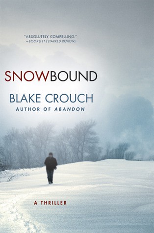 Blake Crouch: Snowbound (2010, Minotaur Books)