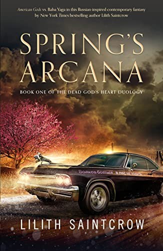 LILITH SAINTCROW: Spring's Arcana (2023, Doherty Associates, LLC, Tom, Tor Books)