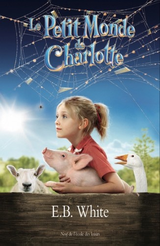 E.B. White: Le petit monde de Charlotte (French language, 2007, Neuf de l'ecole des loisirs)