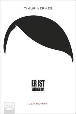 Timur Vermes: Er ist wieder da (German language, 2012, Bastei Lubbe)