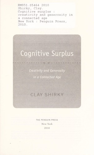 Clay Shirky: Cognitive surplus (2010, Penguin Press)