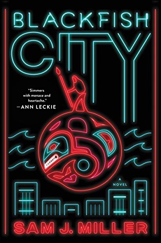 Blackfish City: A Novel (2018, Ecco)