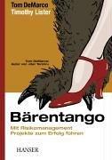 Tom DeMarco, Timothy Lister: Bärentango. Mit Risikomanagement Projekte zum Erfolg führen. (Paperback, German language, 2003, Hanser Fachbuch)